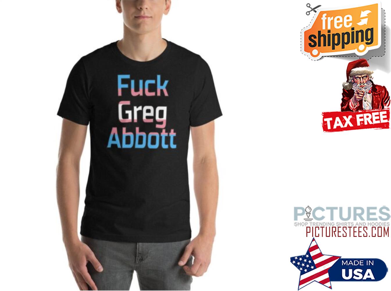 Fuck Greg Abbott Trans Kids Matter LGBT shirt