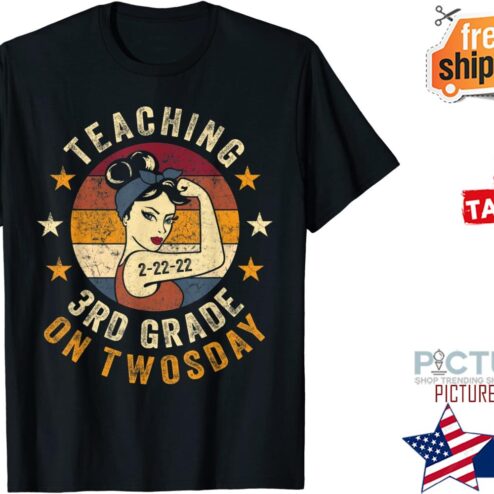 Girl stronger teaching 3rd grade on twosday 2-22-22 vintage shirt