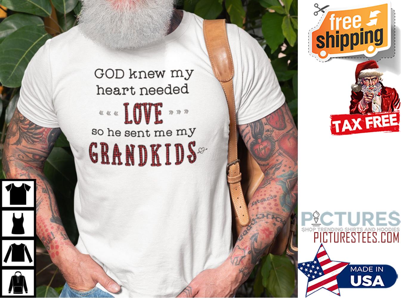 God Knew My Heart Needed Love So He Sent Me My Grandkids shirt