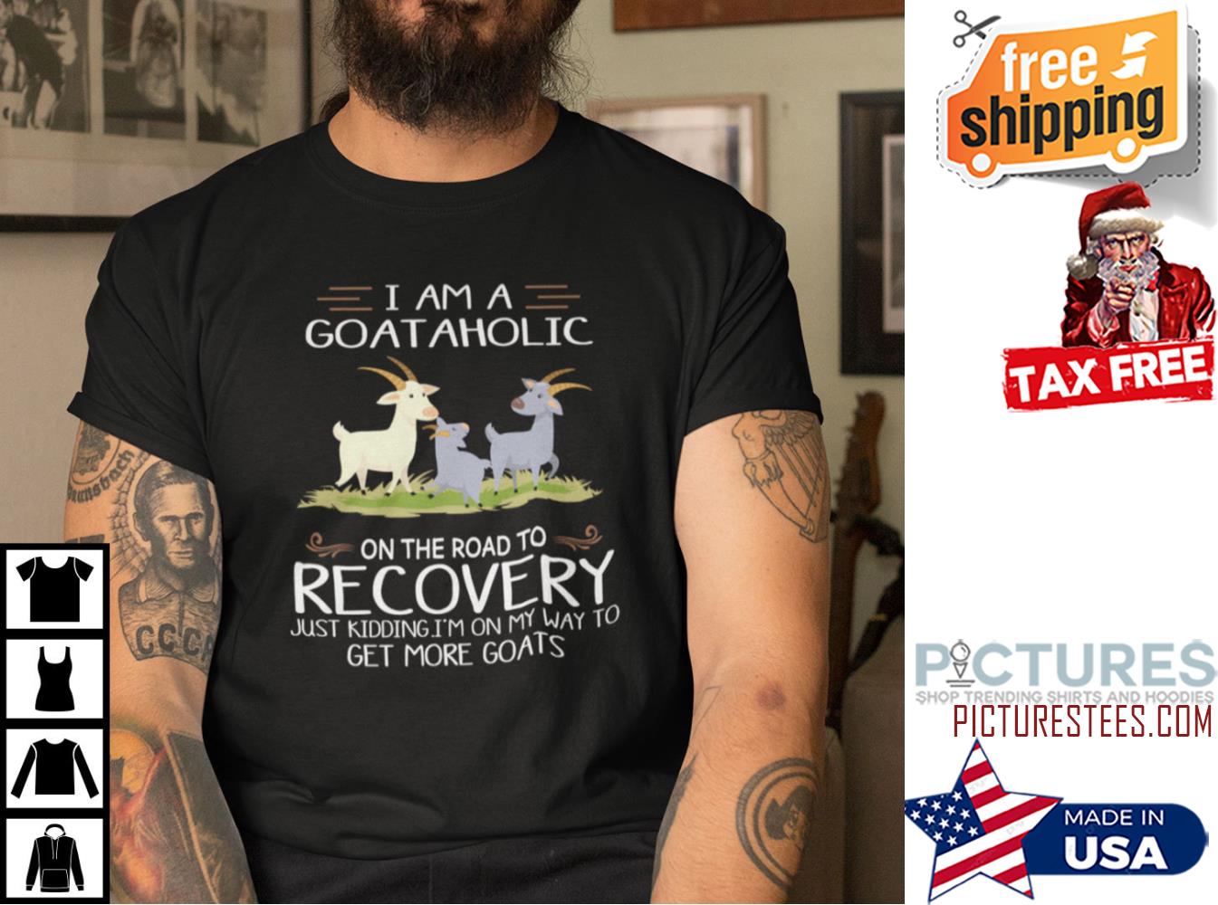 I Am A Goataholic On The Road To Recovery I’m On My Way To Get More Goats Shirt