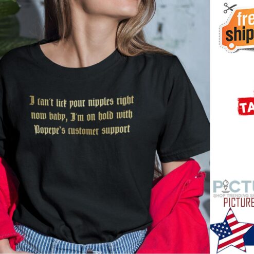 I Can’t Lick Your Nipples Right Now Shirt