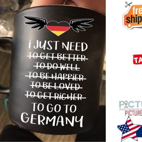 I just need to go to Germany mug