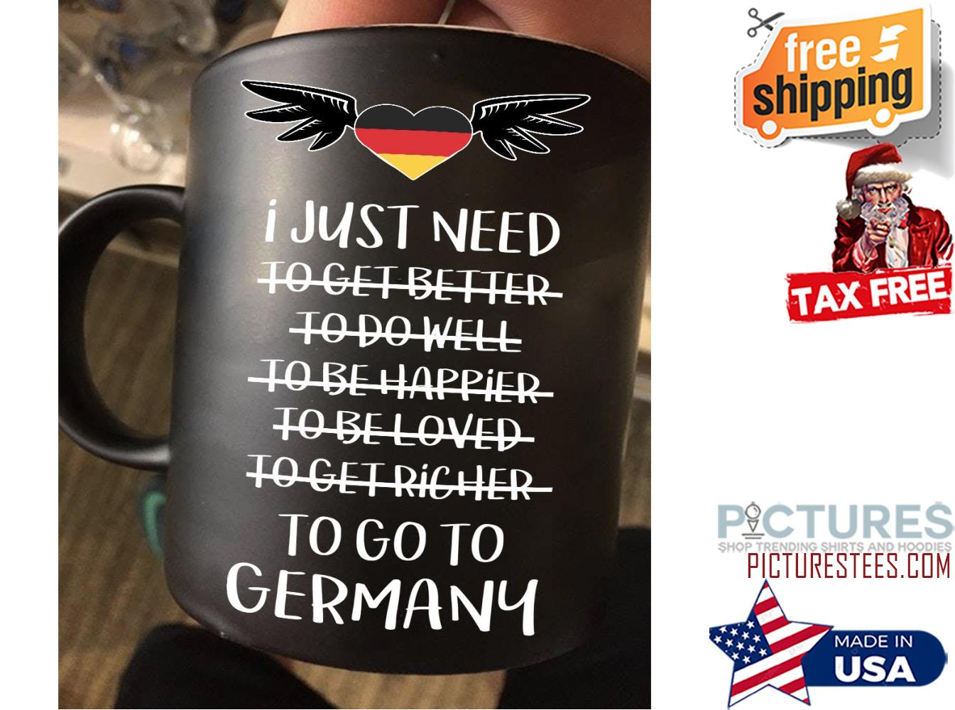 I just need to go to Germany mug