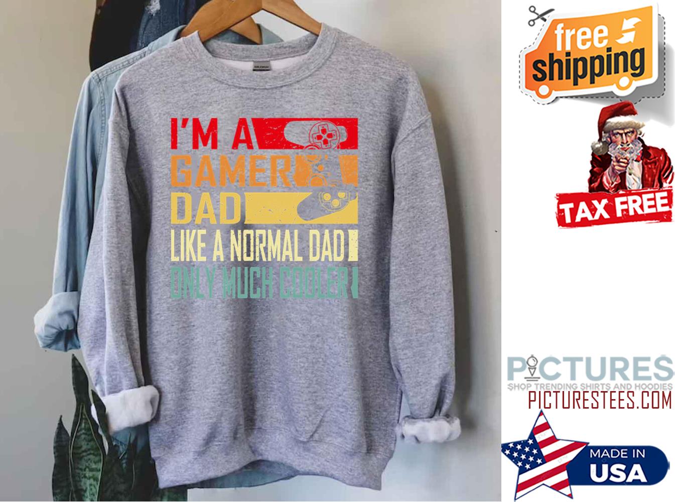 I'm a Gamer Dad like a normal dad only much cooler shirt