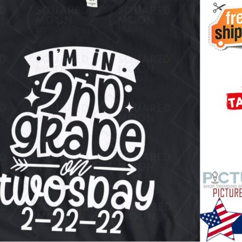 I'm in 2nd Grade on Twosday 2-22-22 shirt