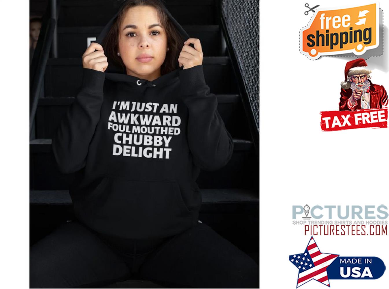 I'm just an awkward foul mouthed chubby delight shirt
