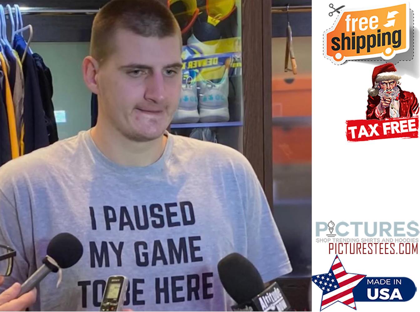 I paused my game to be here shirt