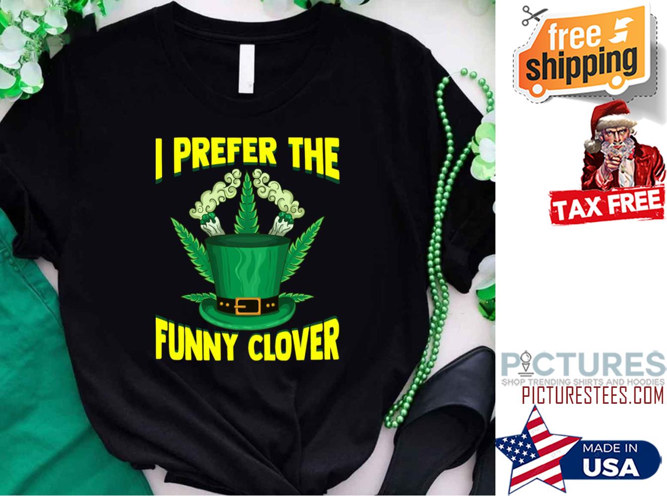 I Prefer The Funny Glover St Patrick's day shirt