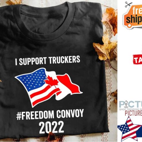 I support truckers freedom convoy 2022 american canada flag shirt