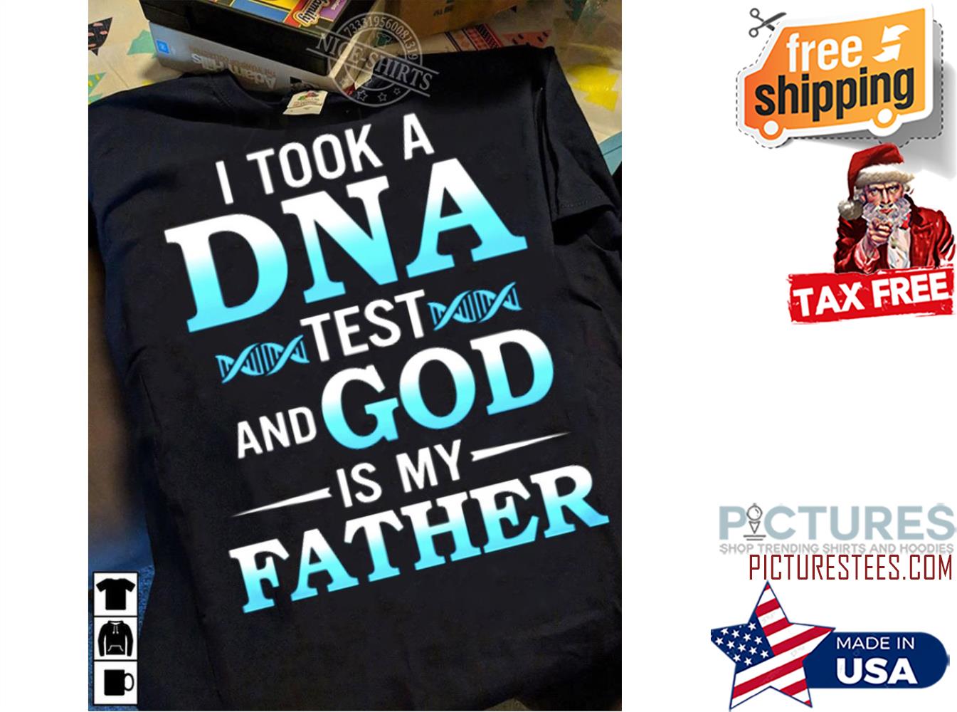 I took a DNA test and god is my father shirt