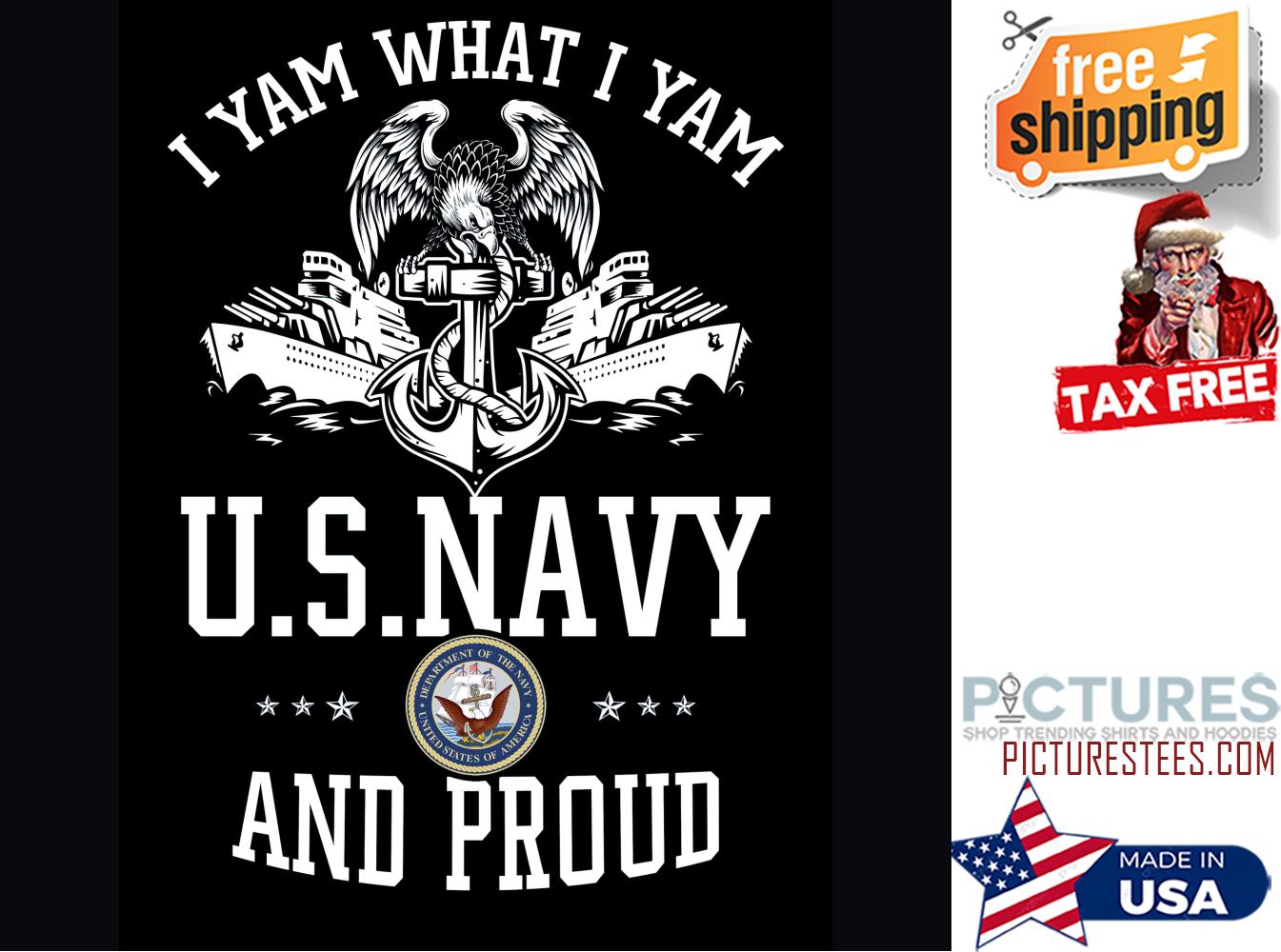 I yam what I yam US Navy and proud shirt