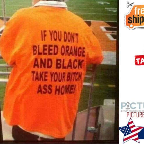 If you don't bleed orange and black take your bitch ass home shirt