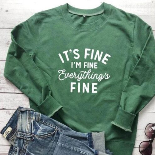 It's fine i'm fine everythings fine shirt