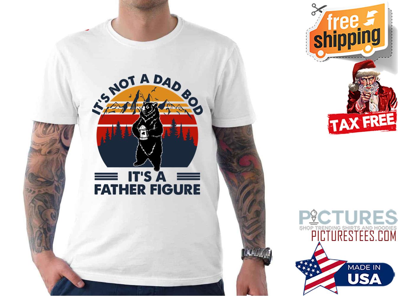 It’s Not A Dad Bod It’s A Father Figure Sunset shirt