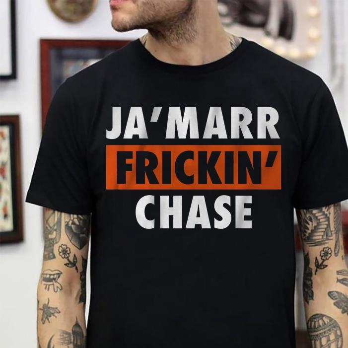 FREE shipping Ja'Marr Frickin' Chase Bengals Shirt, Unisex tee