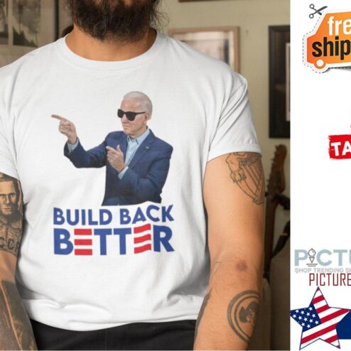 Joe Biden Build Back Better Shirt