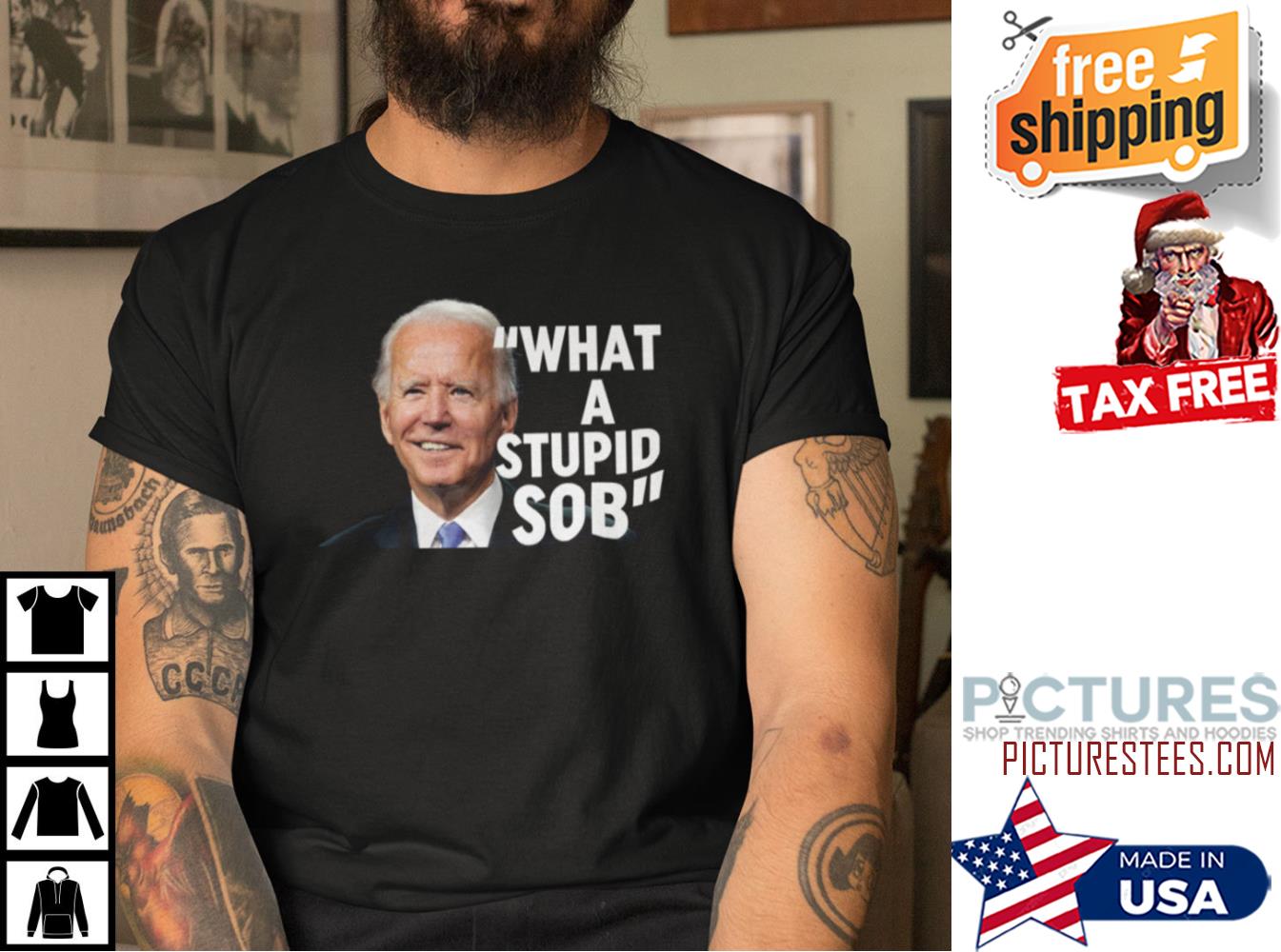 Joe Biden What a stupid sob shirt