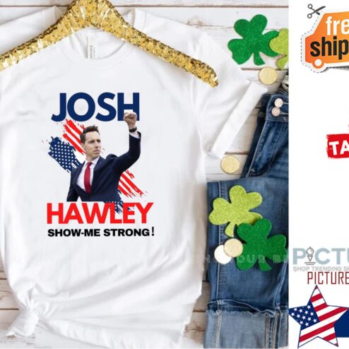 Josh Hawley Show Me Strong American Flag Shirt