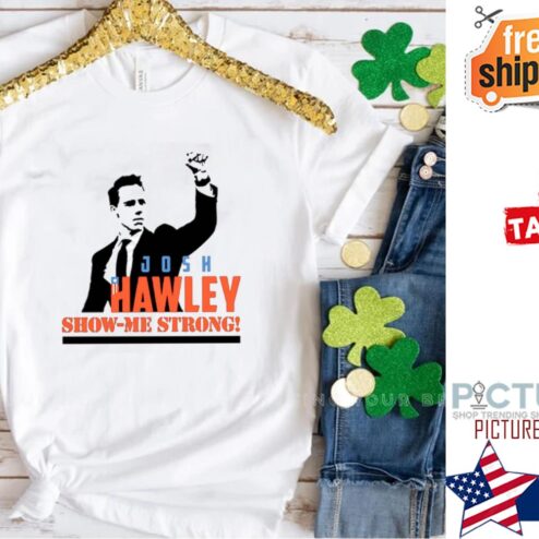 Josh Hawley Show Me Strong shirt