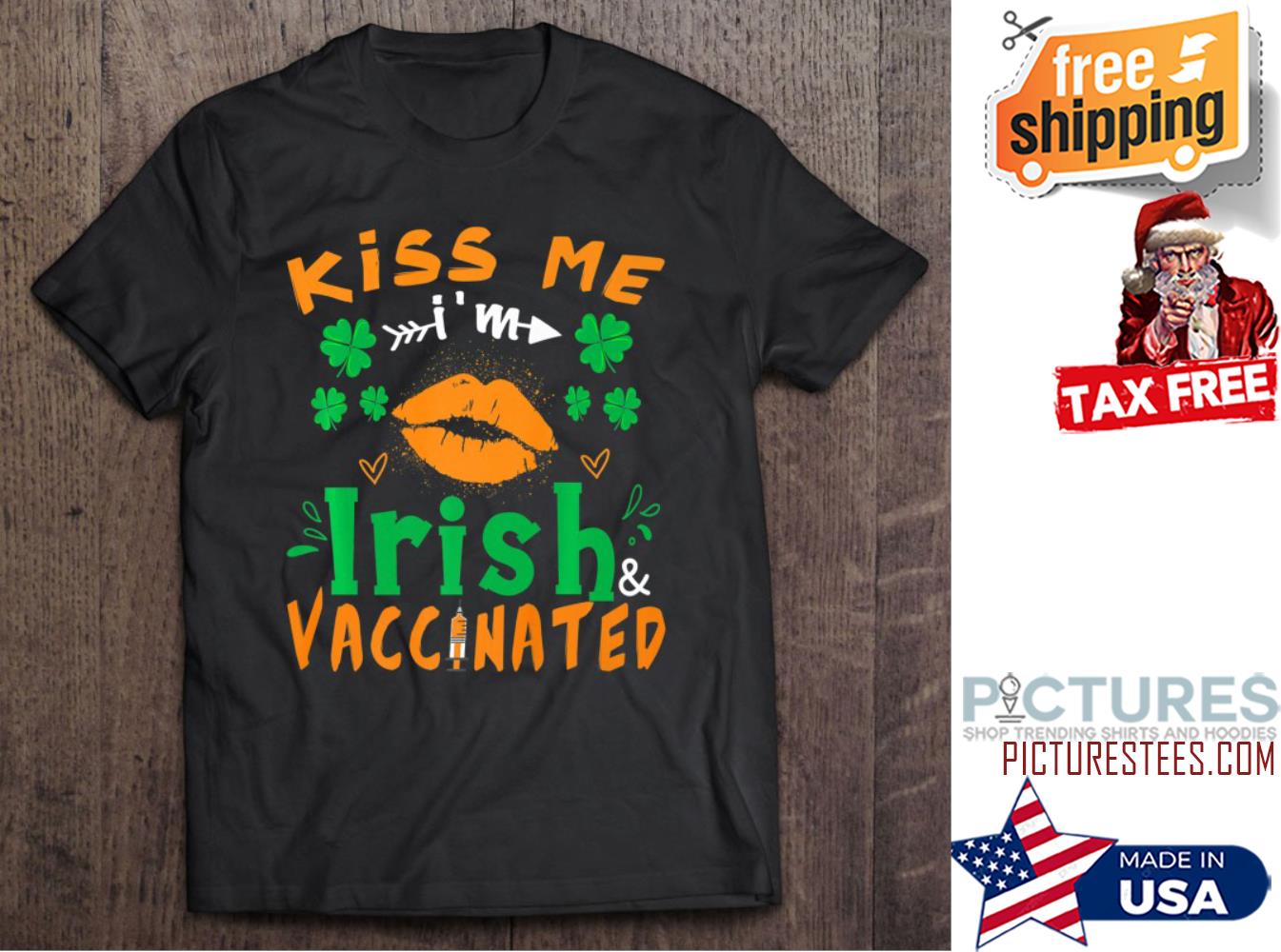 Kiss Me I‘m Irish And Vaccinated St Patrick's day shirt