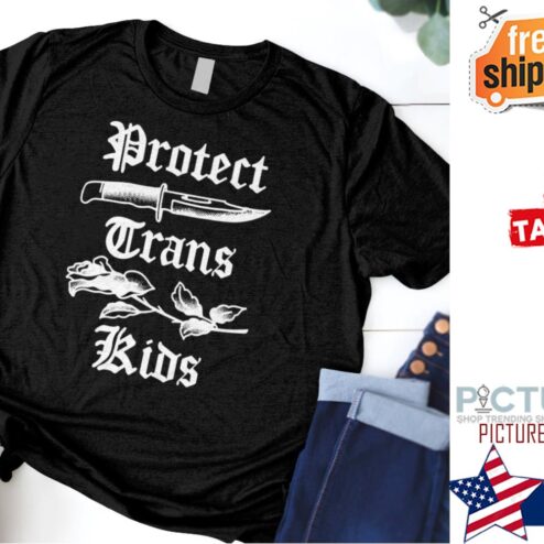 Knife roes Protect trans kids shirt