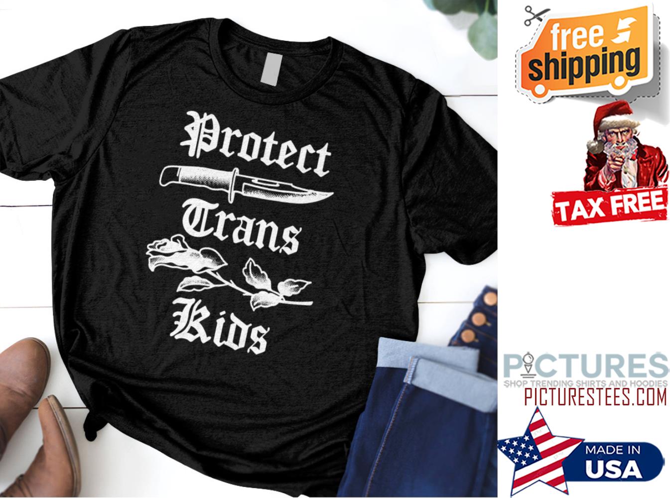 Knife roes Protect trans kids shirt