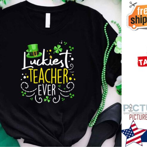 Luckiest Teacher Ever St Patrick's day shirt