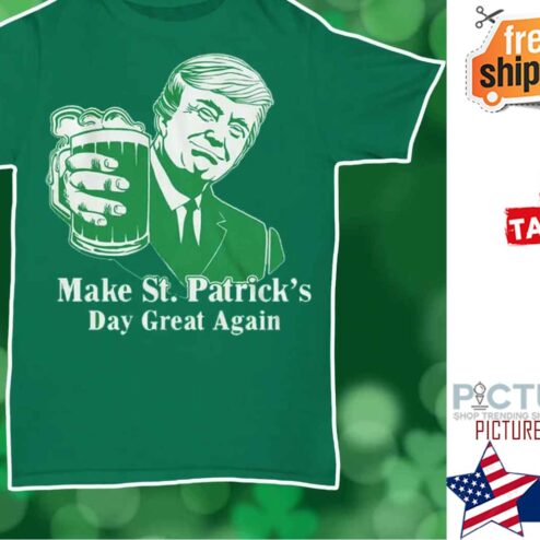 Make St Patrick’s Day Great Again Donald Trump Shirt