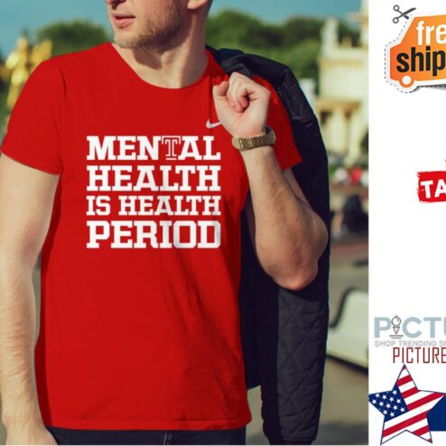 Mental Health Is Health Period Shirt