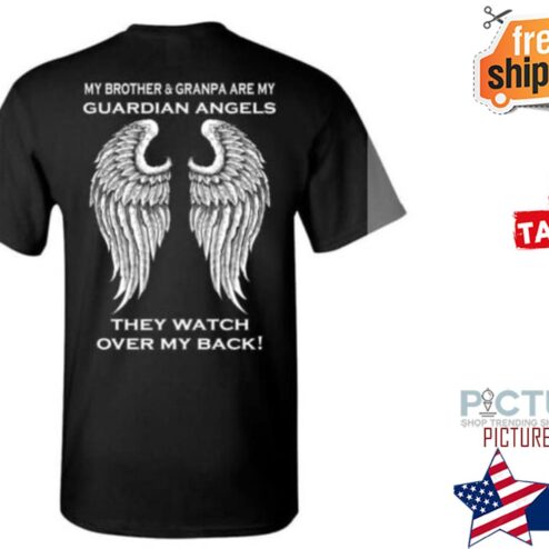 My borther and granpa are my guardian angels they watch over my back shirt