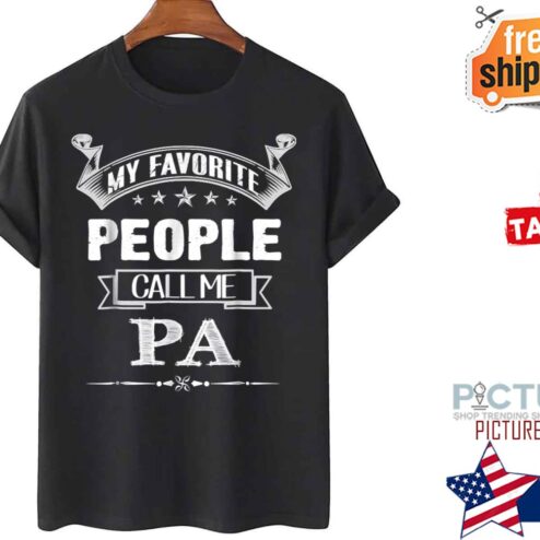 My Favorite People Call Me Pa Father’s Day shirt