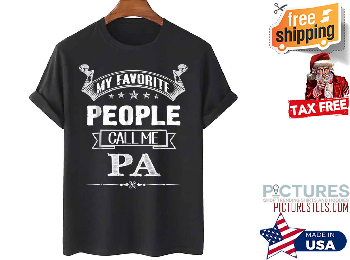 My Favorite People Call Me Pa Father’s Day shirt
