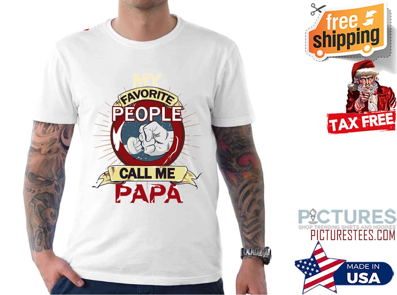 My Favorite People Call Me Papa Father’s Day shirt