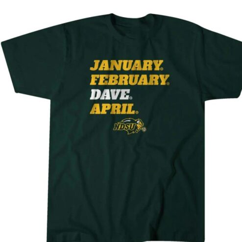 NDSU january february Dave april shirt