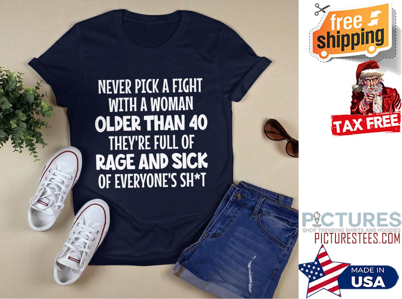 Never pick a fight with a woman older than 40 they're full of rage and sick of everyone's shit shirt