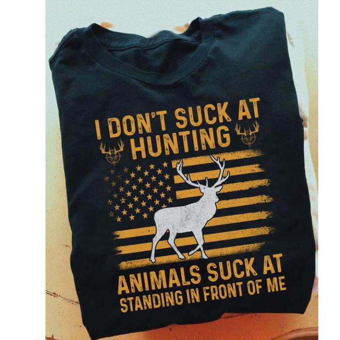 I don't suck at hunting animals suck at standing in front of me american flag shirt
