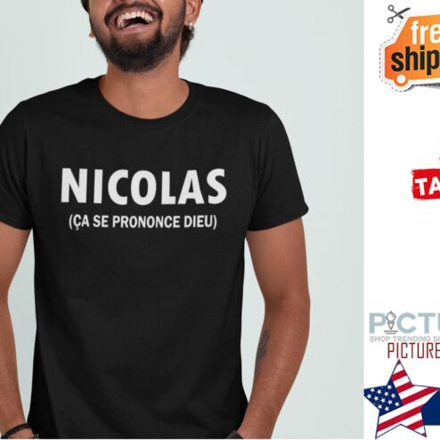 Nicolas ca se prononce dieu shirt