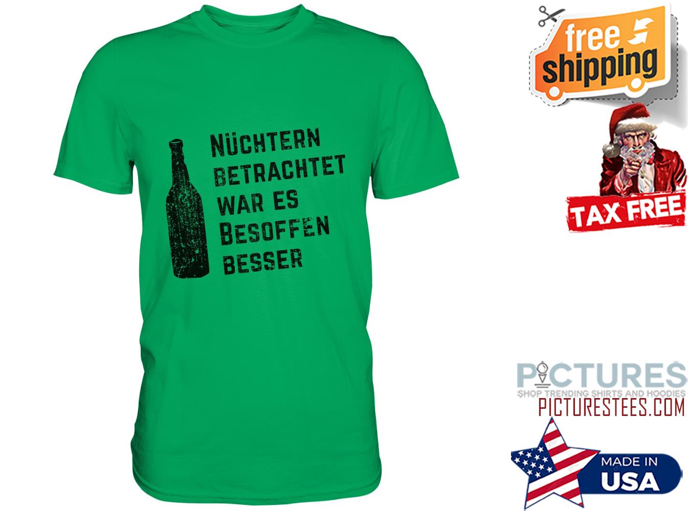 Nuchtern betrachtet war es besoffen besser vintage shirt
