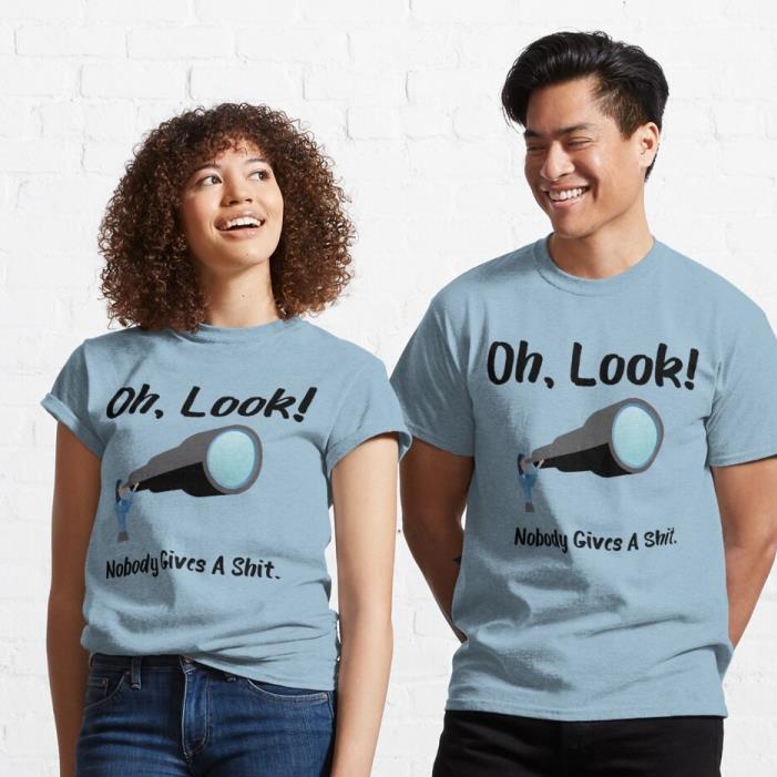 Oh Look Nobody Gives A Shit shirt