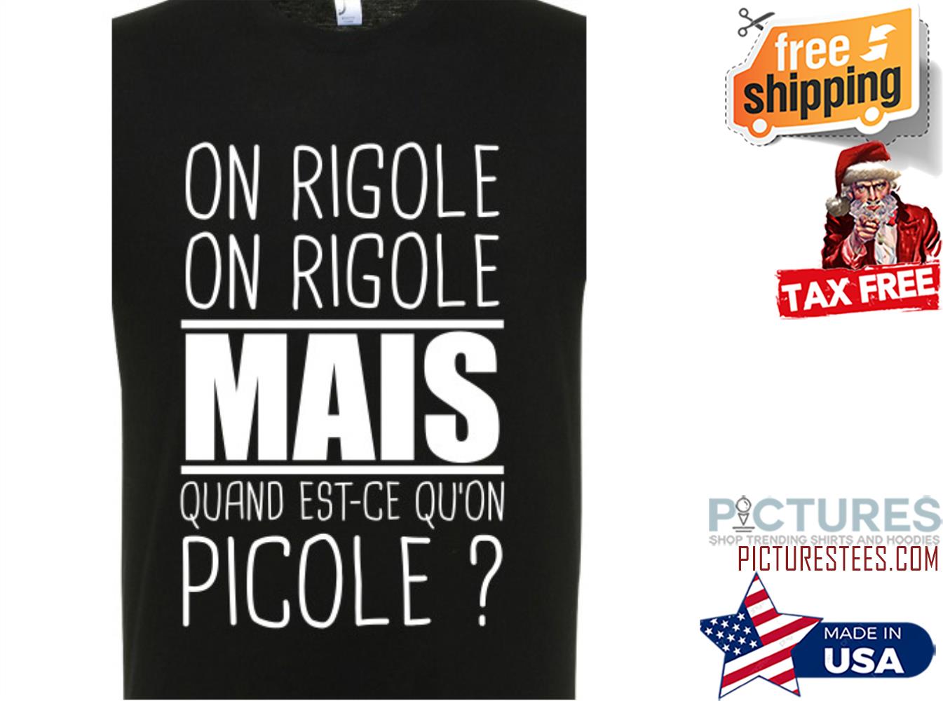 On rigole mais quand est-ce qu'on picole shirt