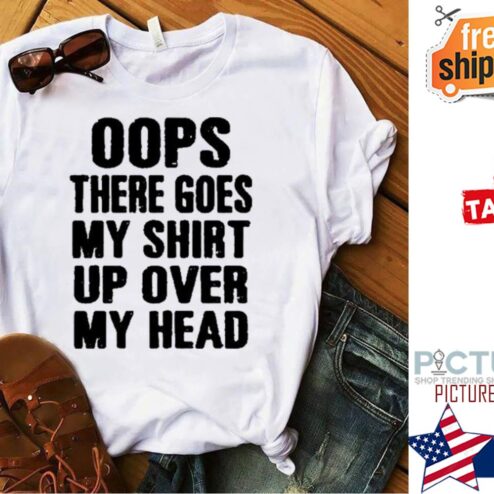 Oops there goes my shirt up over my head shirt