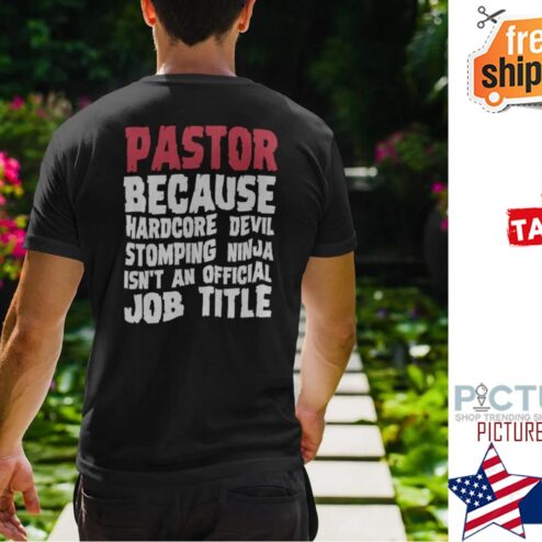 Pastor Because Hardcore Devil Stomping Ninja Isn’t An Official Job Title Shirt