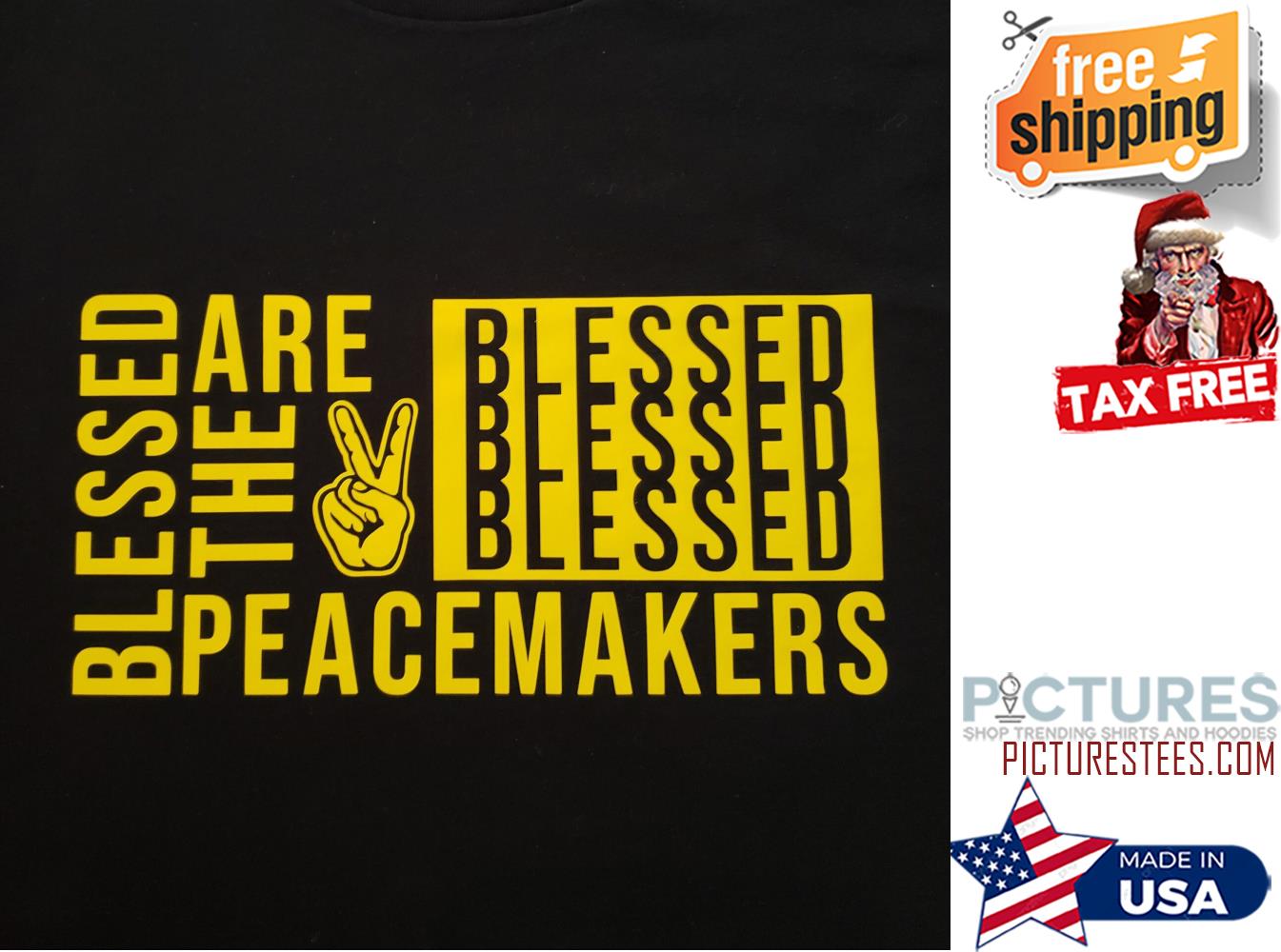 Peace Blessed Are The Peacemakers shirt