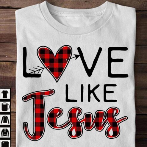 Plaid love like Jesus shirt
