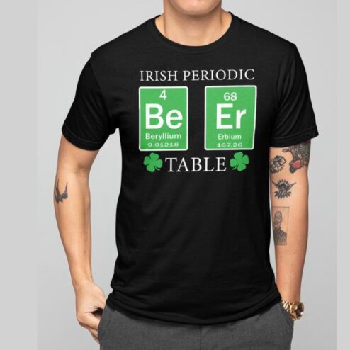 St Patrick's day Irish periodic Be Er table shamrock shirt