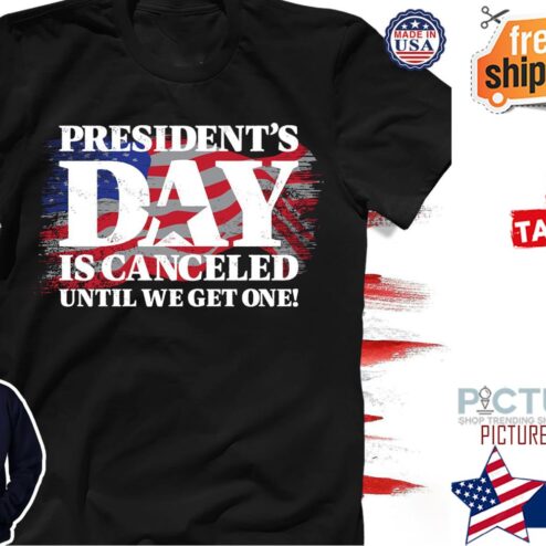 Presiden's day is canceled until we get one American Flag shirt