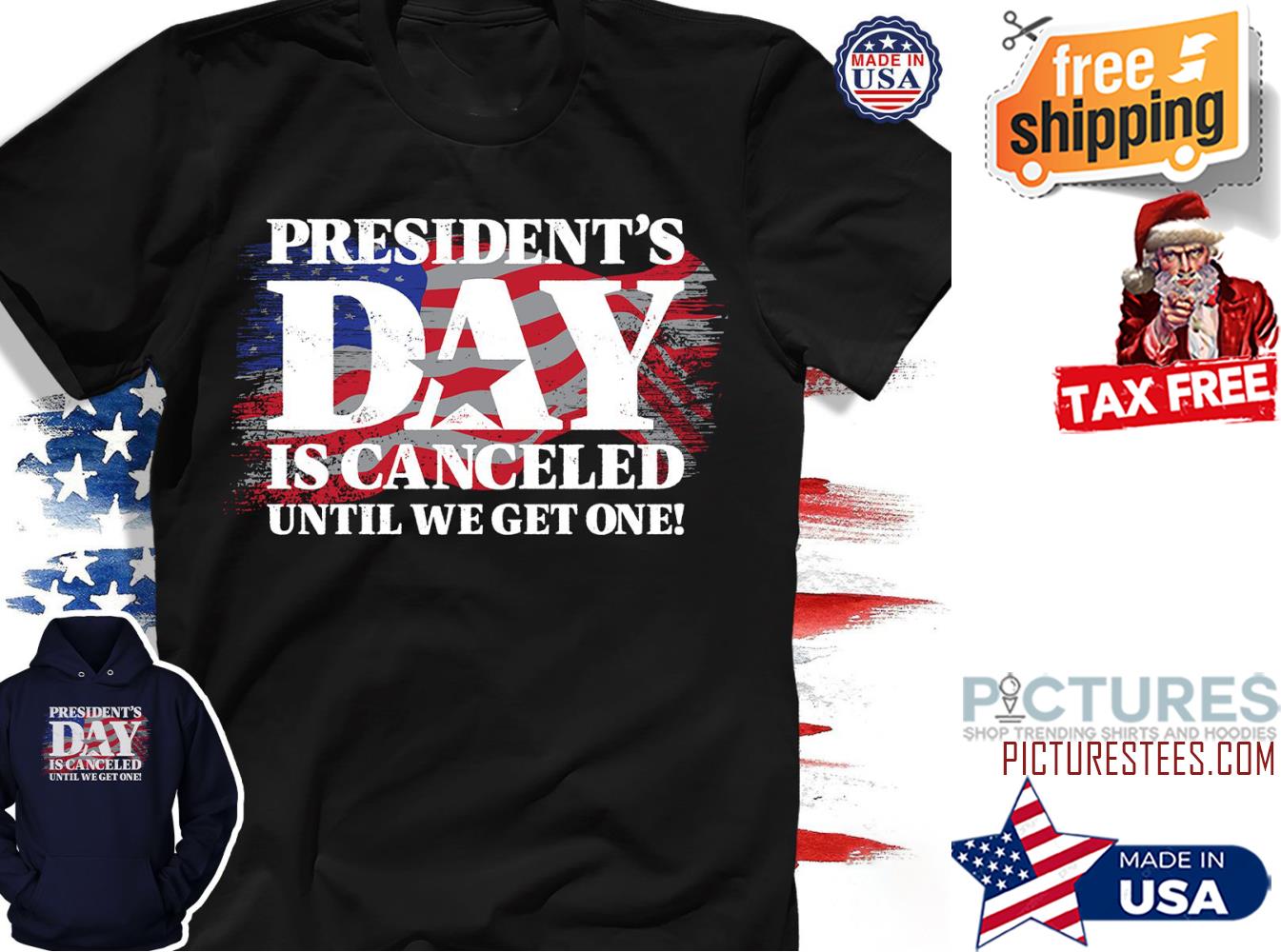 Presiden's day is canceled until we get one American Flag shirt