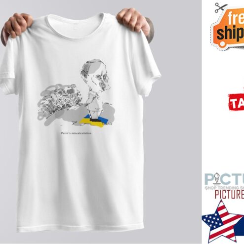 Putin’s Miscalculation Shirt