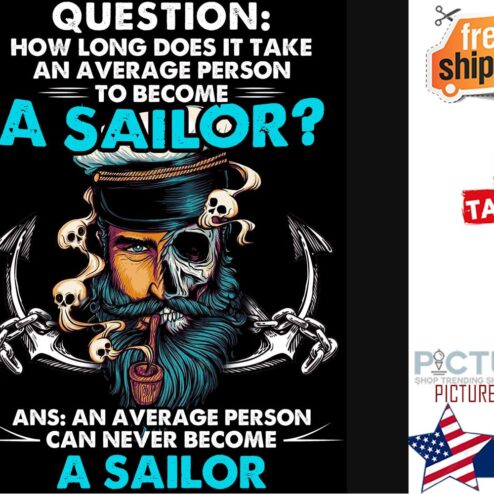 Question how long does it take an average person to become a sailor ans an average person can never become a sailor shirt