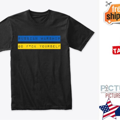 Russian Warship Go Fuck Yourself United Help Ukraine Shirt